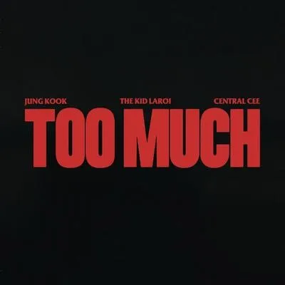 TOO MUCH | Central Cee | The Kid LAROI Poster